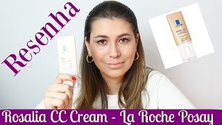 Resenha Rosaliac CC Cream  La Roche Posay  THAÍS GARROTE [upl. by Knight40]