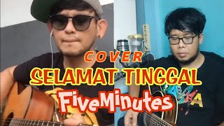 SELAMAT TINGGAL  FIVEMINUTES  COVER GITAR amp NYANYI BARENG NUNOZ [upl. by Pena]