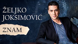 Željko Joksimović  Znam Official Music Audio [upl. by Trebron]