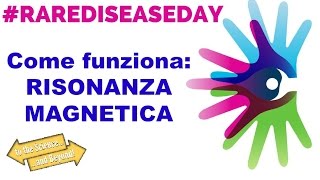 Come funziona la RISONANZA MAGNETICA  Ingegneria Biomedica RareDiseaseDay [upl. by Cadmar]