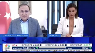 Başkanımız Çetin TECDELİOĞLU CNBCe’de gündemi değerlendirdi [upl. by Enyr]