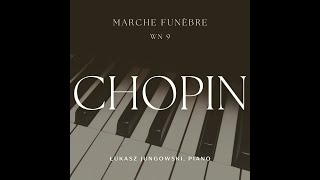 Chopin Marche funebre in C minor WN 9 plays Łukasz Jungowski [upl. by Adidnere279]