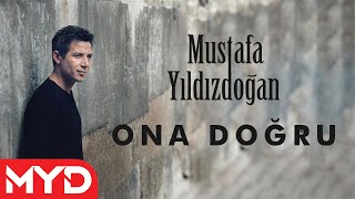 Mustafa Yıldızdoğan  Ona Doğru [upl. by Enrobso]