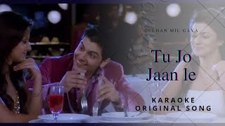 TU JO JAAN LE OST DULHAN MIL GAYA  CLEAN KARAOKE  ORIGINAL SONG HQ [upl. by Docilla410]