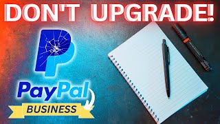 DONT Upgrade to PayPal Business Watch this first [upl. by Charlot946]