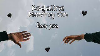 Kodaline quotMoving Onquot Lyrics مترجمة [upl. by Naujal]