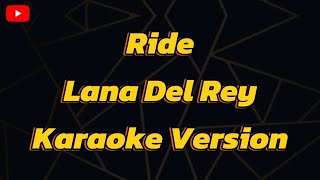 Ride Lana Del Rey Karaoke Version [upl. by Qulllon]