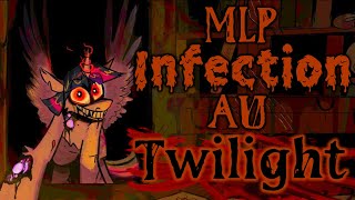 MLP Infection AU Part 1  Twilight Grimdark [upl. by Sadnac]