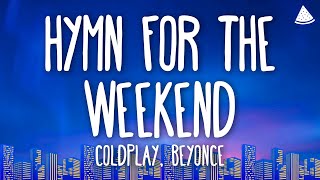 Coldplay  Hymn for the Weekend Lyrics Ft Beyoncé [upl. by Ardnauqal]