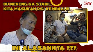 BU NENENG GA STABIL KITA MASUKAN RSJ KEMBALI  INI ALASANNYA   WE ARE PNY [upl. by Nnayelhsa]