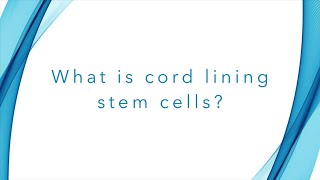 What is Cord Lining Stem Cells [upl. by Avron]