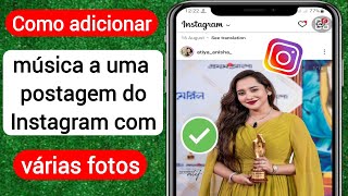 Como adicionar música a uma postagem do Instagram com várias fotos 2023 [upl. by Nagek]