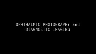 Ophthalmic Photography and Diagnostic Imaging [upl. by Flore]