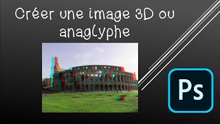 Créer un anaglyphe avec Photoshop [upl. by Remot]