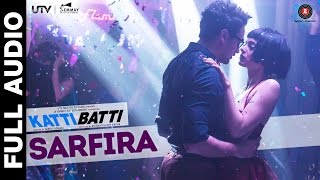 Sarfira  Katti Batti  Full Song  Imran Khan amp Kangana Ranaut  Shankar Ehsaan Loy [upl. by Alansen]