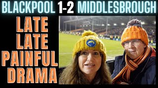 BLACKPOOL 12 MIDDLESBROUGH  AWAY LIMBS as BORO nick it at THE DEATH [upl. by Sivrat]