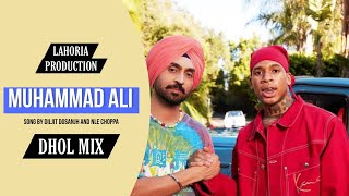 Muhammad Ali Dhol Remix Diljit Dosanjh Ft Dj Lakhan By Lahoria Production Original Mix Dj Bass [upl. by Laehcor]