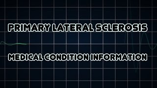 Primary lateral sclerosis Medical Condition [upl. by Zenitram81]