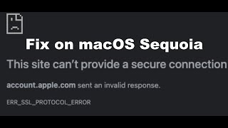 Fix Chrome ERRSSLPROTOCOLERROR After Upgrading To macOS Sequoia [upl. by Reddin]