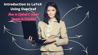 How to Upload and Insert Images in Overleaf [upl. by Refannej467]