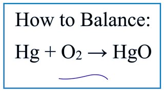 How to Balance Hg  O2  HgO Mercury  Oxygen gas [upl. by Allenad944]