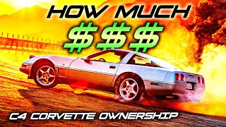 C4 Corvette How Much It REALLY Costs To Own Ownership Review [upl. by Schlesinger717]