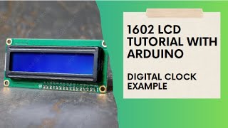 1602 LCD Tutorial with Arduino Digital Clock Example [upl. by Rocco]