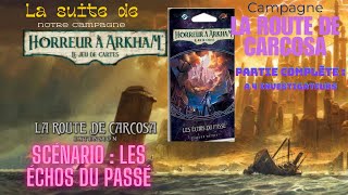 Horreur à Arkham JCE  Campagne  La route Carcosa  Les Échos du Passé à 4 investigateurs jds [upl. by Chuah28]