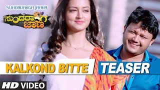 Sundaranga Jaana Songs  Kalkond Bitte Video Teaser  Ganesh Shanvi Srivastava  BAjaneesh Loknath [upl. by Nnazil422]