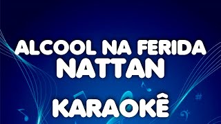 Nattan  Alcool na ferida  Karaoke Playback [upl. by Kadner185]