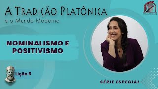 A TRADIÇÃO PLATÔNICA E O MUNDO MODERNO丨Nominalismo e Positivismo [upl. by Rabush]