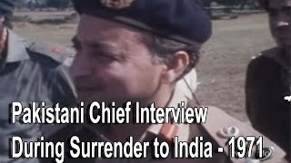 Pakistani Chief Interview During Surrender to India  1971 [upl. by Nilram]