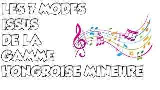 LES 7 MODES ISSUS DE LA GAMME HONGROISE MINEURE  LE GUITAR VLOG 198 [upl. by Uaeb]