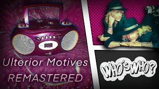 Who’s Who  Ulterior Motives  REMASTERED HQ  Full Song [upl. by Christye]