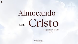 Almoçando com Cristo  05112024 [upl. by Omle]