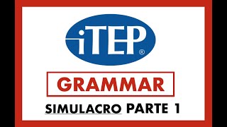 🔴SIMULACRO Examen ITEP  Grammar Parte 1 ► [upl. by Pohsib505]