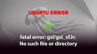 UBUNTU FIX fatal error gslgslsfh No such file or directory [upl. by Wallache]