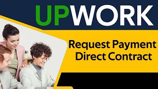 Request Payment From Upwork Direct Contracts [upl. by Ravaj]