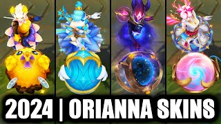 ALL ORIANNA SKINS SPOTLIGHT 2024  League of Legends [upl. by Aihsat]