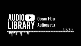 Ocean Floor  Audionautix [upl. by Eada]