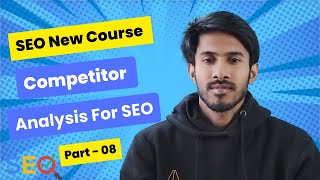 Competitor Analysis For SEO  SEO Bangla Tutorial Part 08 [upl. by Llahsram]