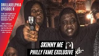 Drilladelphia Episode 8 Featuring The Notorious Skinny Me OBH Philly FAME Exclusive [upl. by Tibbitts704]