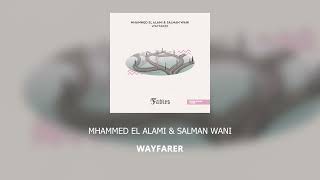 Mhammed El Alami amp Salman Wani  Wayfarer [upl. by Niletak]