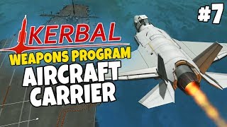 Kerbal Weapons Program 7  Aircraft Carrier amp VTOL Fighter [upl. by Lobel]