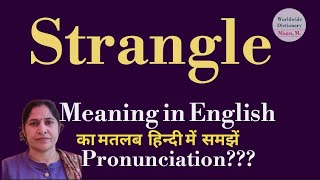 strangle meaning l meaning of strangle l strangle ka hindi main kya matlab hota hai l vocabulary l [upl. by Dranyer]