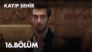 Kayıp Şehir 16 Bölüm  Full Bölüm [upl. by Alidus]