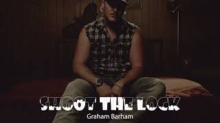 Graham Barham  SHOOT THE LOCK [upl. by Ivek623]