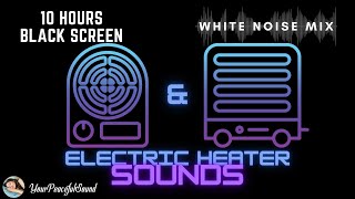 10 Hour Mix of ELECTRIC FAN HEATERS  White Noise  Black Screen  Calm Relax or Fall Asleep [upl. by Amsed104]