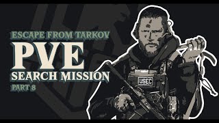 Escape From Tarkov PVE Season 1  Ep 8 SEARCH MISSION [upl. by Mosora279]