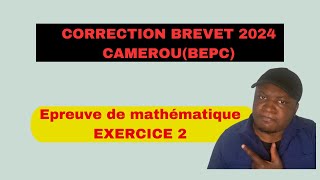 Correction brevet 2024 Cameroun BEPC  Mathématique troisième [upl. by Leasia573]